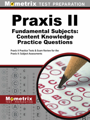 cover image of Praxis II Fundamental Subjects: Content Knowledge Practice Questions